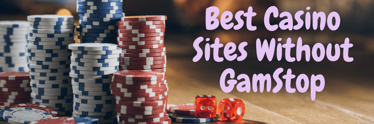 Exploring Casinos Not on Gamstop UK A Comprehensive Guide