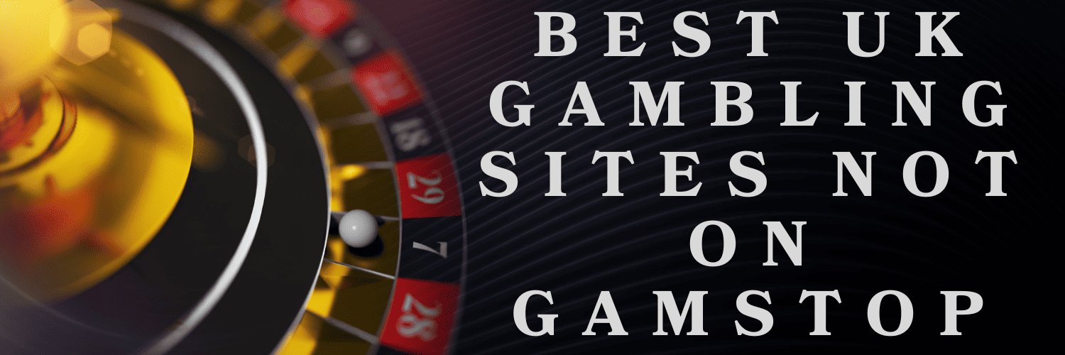 Exploring Non-Gamstop UK Casinos Your Ultimate Guide