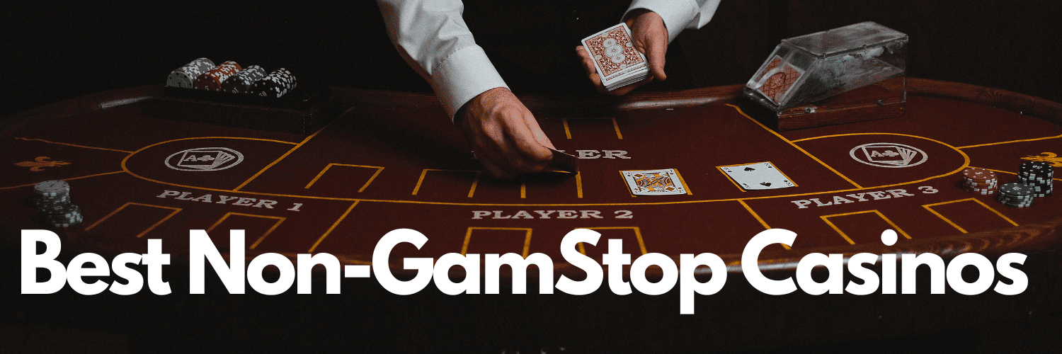 Best Non GamStop Casinos Where to Play and Win